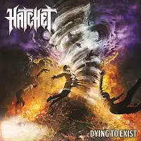 Hatchet - Dying to Exist album cover