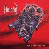 Hateful - Set Forever on Me album cover