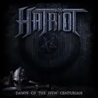 Hatriot - Dawn Of The New Centurion album cover