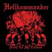 Hellkommander - Death To My Enemies album cover