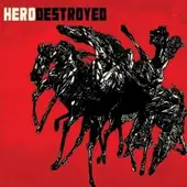 Hero Destroyed - Hero Destroyed album cover