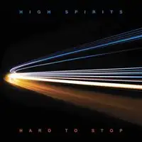 High Spirits - Hard To Stop album cover