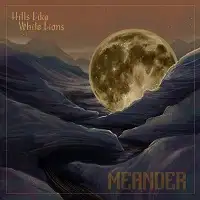 Hills Like White Lions - Meander album cover