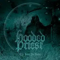 Hooded Priest - The Hour Be None album cover