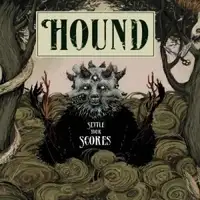 Hound - Settle Your Scores album cover