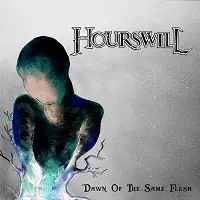 Hourswill - Dawn of the Same Flesh album cover