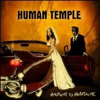 Human Temple - Halfway To Heartache album cover