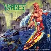 Hyades - And The Worst Is Yet To Come album cover