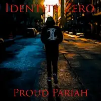 Identity Zero - Proud Pariah album cover