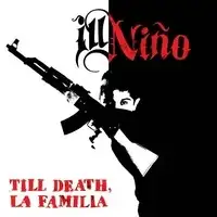 Ill Nino - Till Death