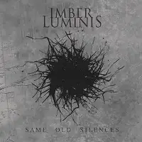 Imber Luminis - Same Old Silences album cover