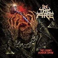 In the Fire - The Living Horror Show album cover