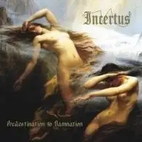 Incertus - Predestination To Damnation album cover