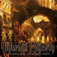 Infernal Majesty- Nigrescent Years Of Chaos album cover