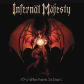 Infernal Majesty - One Who points To Death album cover