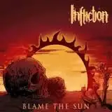 Infliction - Blame The Sun album cover