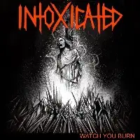 Intoxicated - Watch You Burn album cover