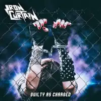 Iron Curtain - Guilty As Charged album cover