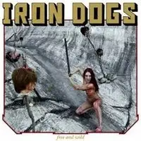 Iron Dogs - Free And Wild album cover