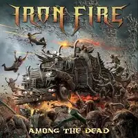 Iron Fire - Among The Dead album cover