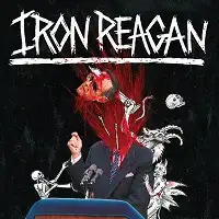 Iron Reagan - The Tyranny of Will album cover