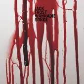 Jack Frost - Wannadie Songs album cover