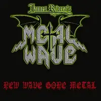 James Rivera's Metal Wave - New Wave Gone Metal album cover