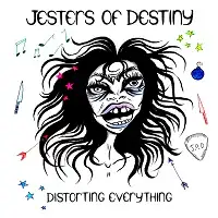 Jesters of Destiny - Distorting Everything album cover
