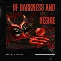 José Ferro - Of Darkness and Desire album cover