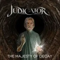 Judicator - The Majesty of Decay album cover