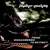 Jupiter Society - From Endangered To Extinct album cover
