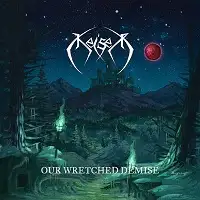 Keiser - Our Wretched Demise album cover