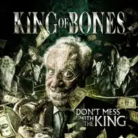 King Of Bones - Don't Mess With The King album cover