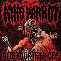King Parrot - Bite Your Head Off album cover
