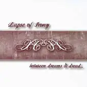 Lapse Of Irony - Between Dreams And Dread album cover