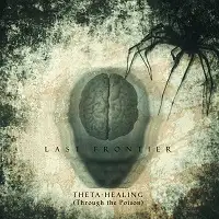 Last Frontier - Theta Healing (Through the Poison) album cover