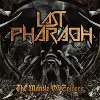 Last Pharaoh - The Mantle of Spiders album cover