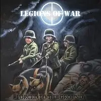 Legions Of War - Forced To The Ground album cover