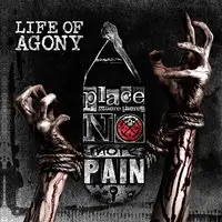 Life Of Agony - A Place Where There's No More Pain album cover