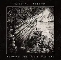 Liminal Shroud - Through the False Narrows album cover