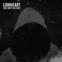 Lionheart - Love Don't Live Here album cover