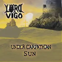 Lord Vigo - Under Carpathian Sun album cover