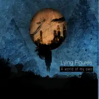 Lying Figures - A World of My Own album cover