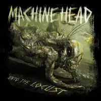 Machine Head - Unto the Locust album cover