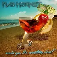 Mad Hornet - Would You Like Something Fresh? album cover