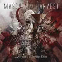 Magenta Harvest - ...And then came the dust album cover