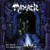 Manacle - No Fear to Persevere... album cover