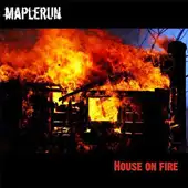 Maplerun - House On Fire album cover