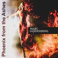 Marc Vanderberg - Phoenix From The Ashes album cover