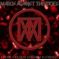 March Against the Tides - From a Realm Turned Scorned album cover